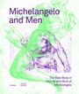 "Michelangelo and Men", Körperstudie in Grünlila, "The Male Body in the Life and Work of Michelangelo".