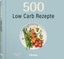 Deborah Gray: 500 Low Carb Rezepte, Buch