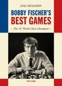 „Joel Benjamin: Bobby Fischer's Best Games – The 11th World Chess Champion.“ Schwarz-Weiß-Foto eines Mannes mit Schachbrett.