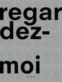 Der Text "regardez-moi" in großen, schwarzen Buchstaben auf grauem Hintergrund. Unten steht "HANNIBAL".