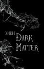 Xndh: Dark matter, Buch