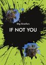 Stig Granfors: If not you, Buch