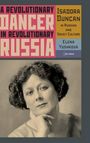 „A Revolutionary Dancer in Revolutionary Russia“ – Isadora Duncan. Sepia-Fotografie einer nachdenklichen Frau.