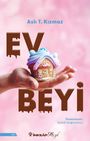 Der Text "EV BEYİ" in großen braunen Buchstaben. Ein kleines Haus in Kuchenform wird in einer Hand gehalten.