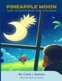Carla L Ibanzo: Pineapple Moon and other Poems for Children, Buch