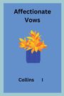 Collins I: Affectionate Vows, Buch