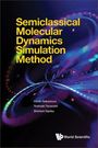 Hiroki Nakamura: Semiclassical Molecular Dynamics Simulation Method, Buch