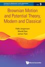 Palle Jorgensen: Brownian Motion and Potential Theory, Modern and Classical, Buch