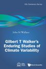 John M Wallace: Gilbert T Walker's Enduring Studies Of Climate Variability, Buch