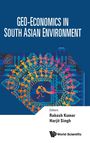 Harjit Singh Rakesh Kumar: Geo-Economics In South Asian Environment, Buch
