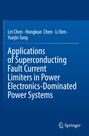 Text: "Lei Chen · Hongkun Chen · Li Ren · Yuejin Tang. Applications of Superconducting Fault Current Limiters in Power Electronics-Dominated Power Systems." Unten ist ein weißes Springer-Logo auf blauem Hintergrund.