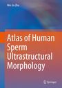 Wei-Jie Zhu: Atlas of Human Sperm Ultrastructural Morphology, Buch
