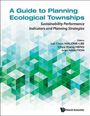 : Guide to Planning Ecological Townships, A: Sustainability Performance Indicators and Planning Strategies, Buch