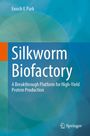 Silkworm Biofactory: A Breakthrough Platform for High-Yield Protein Production. Autor: Enoch Y. Park. Springer-Logo unten.