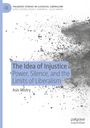 "The Idea of Injustice: Power, Silence, and the Limits of Liberalism" von Asis Mistry. Schwarze Sprenkel auf weißem Hintergrund.