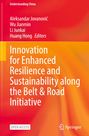 Buchcover, Titel: "Innovation for Enhanced Resilience and Sustainability along the Belt & Road Initiative". Autoren: Aleksandar Jovanović, Wu Jianmin, Li Junkai, Huang Hong.