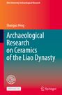 Archaeological Research on Ceramics of the Liao Dynasty. Orange zu türkisfarbener Verlauf, Logos von Jilin Universität und Springer.