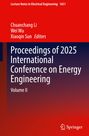 Titel: Proceedings of 2025 International Conference on Energy Engineering, Volume II. Herausgeber: Chuanchang Li, Wei Wu, Xiaoqin Sun. Oben rot, unten verlaufend zu dunkel. Springer-Logo unten rechts.