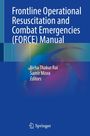 Blauer Hintergrund. Titel: "Frontline Operational Resuscitation and Combat Emergencies (FORCE) Manual". Editoren: Neha Thakur Rai, Samir Misra. Springer-Logo unten.