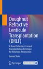 Zaman Shah: Doughnut Refractive Lenticule Transplantation (DRLT), Buch