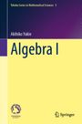 Ein Buchcover mit „Algebra I“ von Akihiko Yukie aus der Serie „Tohoku Series in Mathematical Sciences 3“. Links ein Logo.