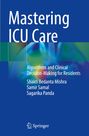 Titel: Mastering ICU Care. Untertitel: Algorithms and Clinical Decision-Making for Residents. Autoren: Shakti Bedanta Mishra, Samir Samal, Sagarika Panda. Unten Springer-Logo. Hintergrund in Blau mit bunten Formen.