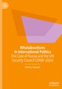 "Whataboutisms in International Politics: The Case of Russia and the UN Security Council (2008–2024)" von Dmitry Zavialov.