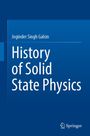 Joginder Singh Galsin: History of Solid State Physics, Buch