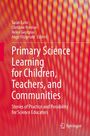 : Primary Science Learning for Children, Teachers, and Communities, Buch