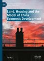 Tan Rui: Land, Housing and the Model of China Economic Development, Buch