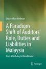 Loganathan Krishnan: A Paradigm Shift of Auditors' Role, Duties and Liabilities in Malaysia, Buch