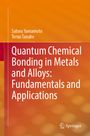 Satoru Yamamoto: Quantum Chemical Bonding in Metals and Alloys: Fundamentals and Applications, Buch