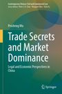 Peicheng Wu: Trade Secrets and Market Dominance, Buch