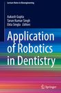 Text: "Lecture Notes in Bioengineering", "Aakash Gupta, Tarun Kumar Singh, Ekta Singla Editors", "Application of Robotics in Dentistry". Buntes, horizontales Streifenmuster.