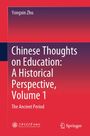 Text: "Yongxin Zhu. Chinese Thoughts on Education: A Historical Perspective, Volume 1. The Ancient Period." Logo: Springer.