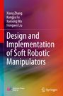 Titel: "Design and Implementation of Soft Robotic Manipulators"; Autoren: Xiang Zhang, Kangjia Fu, Xuesong Wu, Hongwei Liu. Farbhintergrund: Gradient in Rot- und Blautönen.