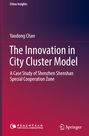 China Insights, Yaodong Chan, The Innovation in City Cluster Model, A Case Study of Shenzhen Shenshan Special Cooperation Zone.