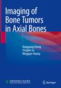 Xiaoguang Cheng: Imaging of Bone Tumors in Axial Bones, Buch