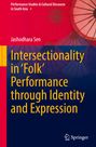 Jashodhara Sen: Intersectionality in 'Folk' Performance through Identity and Expression, Buch