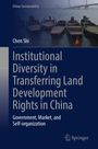 Chen Shi: Institutional Diversity in Transferring Land Development Rights in China, Buch