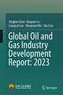 Xingkun Qian: Global Oil and Gas Industry Development Report: 2023, Buch