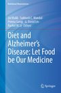 Diet and Alzheimer's Disease: Let Food be Our Medicine, Buch