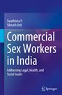 Buchtitel: "Commercial Sex Workers in India". Autoren: Swathisha P., Sibnath Deb. Thema: Rechtliche, Gesundheits- und soziale Fragen.