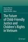 : The Future of Child-Friendly Justice and Children's Rights in Vietnam, Buch