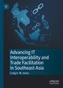Craig A. M. Jones: Advancing IT Interoperability and Trade Facilitation in Southeast Asia, Buch
