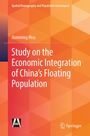 Jianming Hou: Study on the Economic Integration of China's Floating Population, Buch