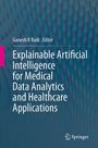 Ganesh R Naik Editor. Titel: Explainable Artificial Intelligence for Medical Data Analytics and Healthcare Applications. Springer-Logo.