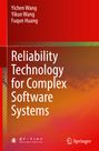 „Reliability Technology for Complex Software Systems“, Autoren: Yichen Wang, Yikun Wang, Fuqun Huang. Rotes Cover.
