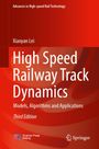 Xiaoyan Lei: High Speed Railway Track Dynamics, Buch