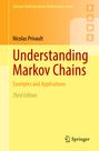 Titel: "Understanding Markov Chains". Untertitel: "Examples and Applications". Ausgabe: "Third Edition". Autor: "Nicolas Privault".
